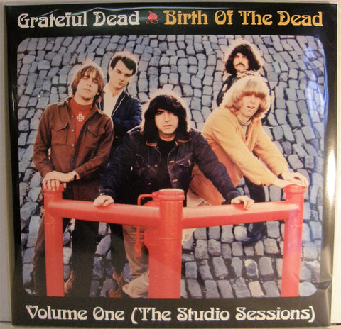 GRATEFUL DEAD BIRTH OF THE DEAD VOL 1 (THE STUDIO SESSIONS)