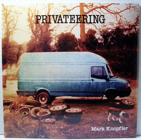 MARK KNOPFLER  PRIVATEERING