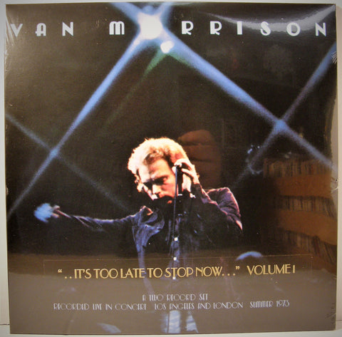 VAN MORRISON IT'S TOO LATE TO STOP NOW